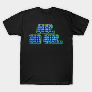 Best Son Ever T-shirt T-Shirt